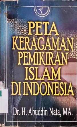 Cover Peta keragaman pemikiran Islam di Indonesia / Dr. H. Abuddin Nata, MA.