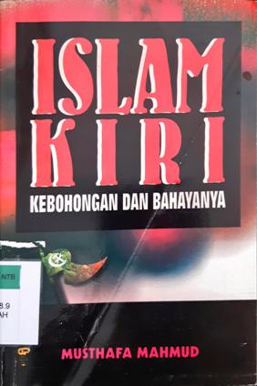 Cover Islam kiri :  Kebohongan dan bahayanya / Musthafa Mahmud; Penerjemah Zamhani A Mukhlis.