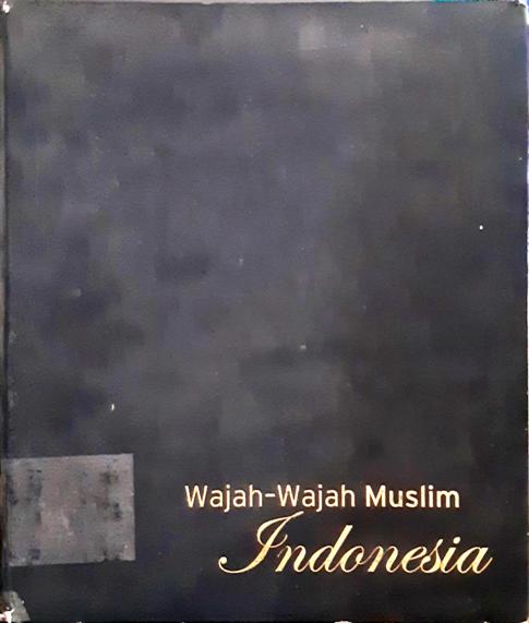 Cover Wajah-wajah muslim Indonesia / Saleh A Malik