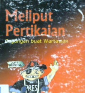 Cover Meliput pertikaian pegangan buat wartawan / Lukas Luwarso, Solahudin
