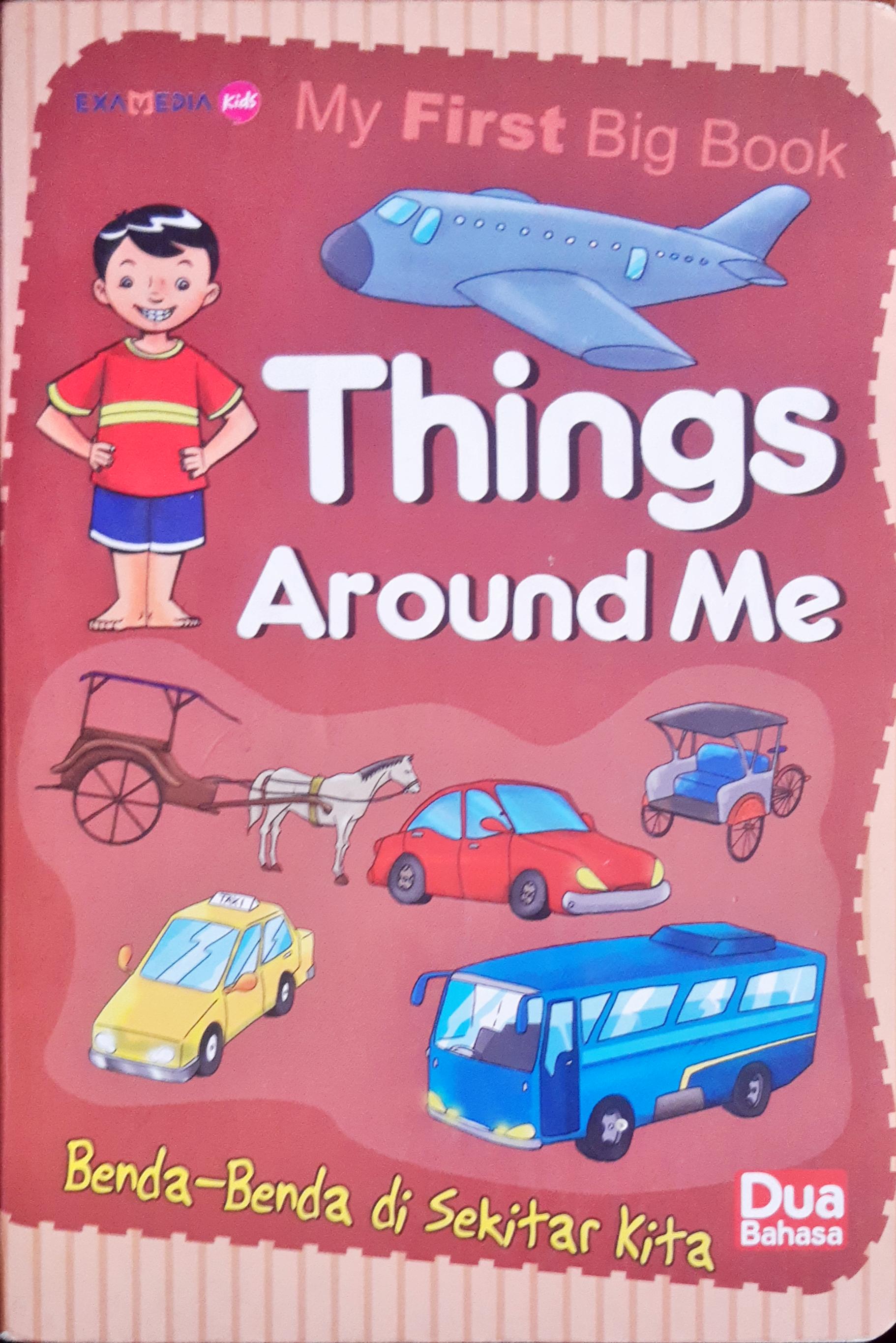 Cover My First Big Book Things Around Me :  Benda-benda disekitar Kita / Rani Yulianty
