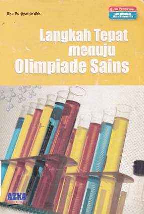 Cover Langkah Tepat Menuju Olimpiade Sains , Eka Purjianto ; Editor,Tim Azka Mulia Media