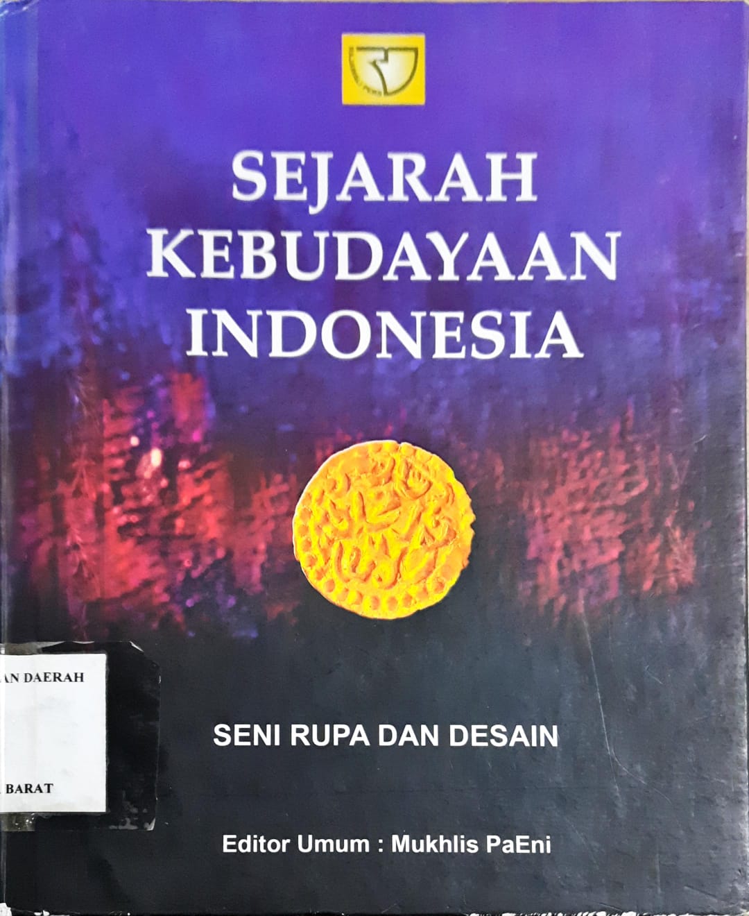 Cover Sejarah kebudayaan indonesia :  Seni Rupa Dan disain / Sumartono...[et.al]