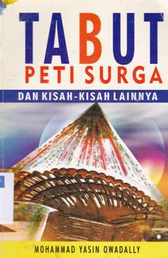 Cover Tabut peti surga dan kisah-kisah lainnya / Mohammad Yasin Owadally; Penerjemah, Kustadi Suhandang