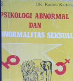 Cover Psikologi Abnormal dan Abnormalitas Seksual, DR. Kartini Kartono / DR. Kartini Kartono