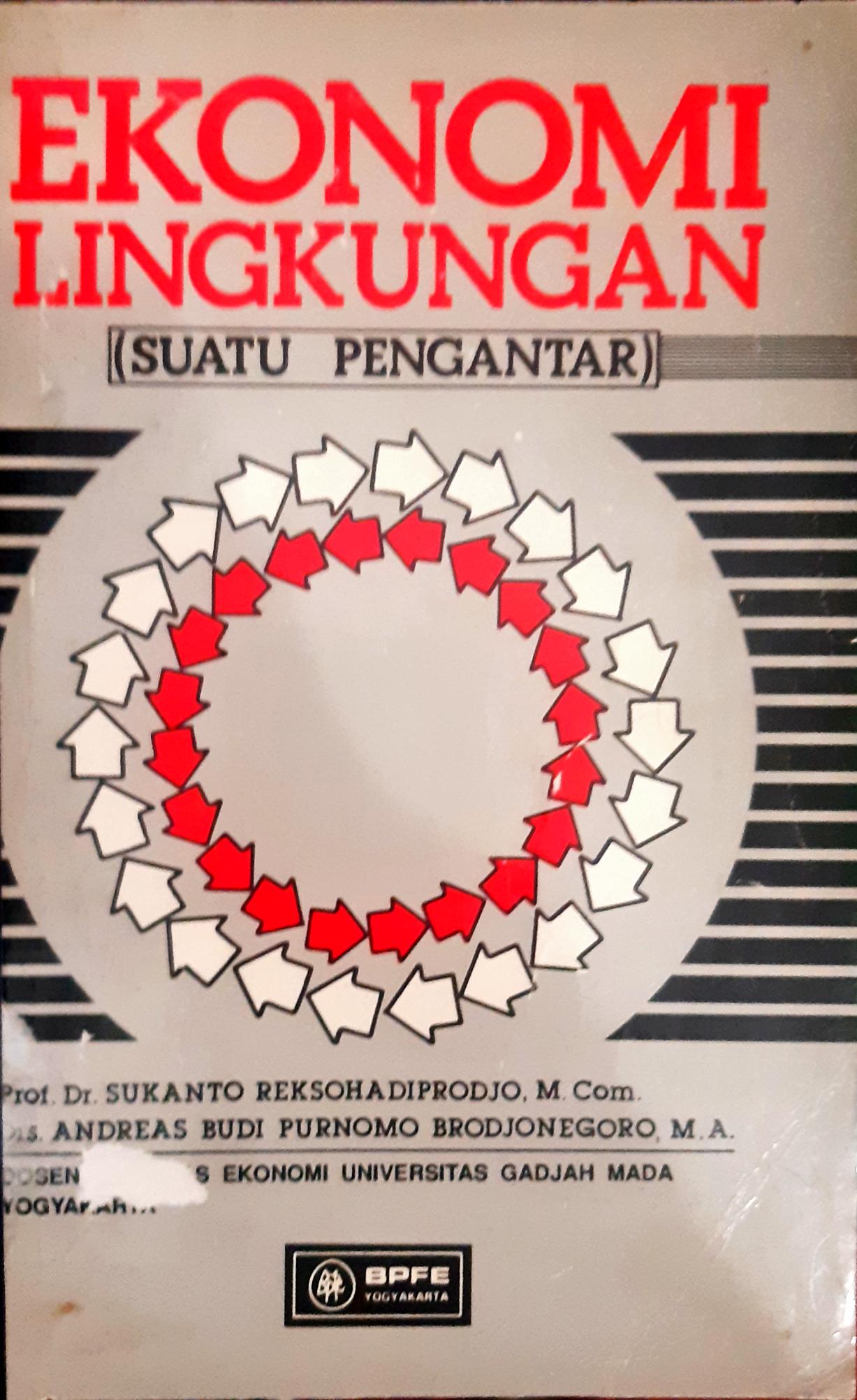 Cover Ekonomi lingkungan :  (suatu pengantar) / Sukanto Reksohadiprojo