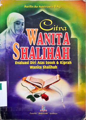 Cover Citra wanita shalihah, :  evaluasi diri atas sosok dan kiprah wanita shalihah, / Arifin An-Nakhrae
