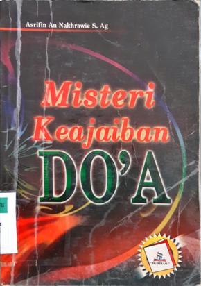 Cover Misteri keajaiban do'a / Asrifin An - Nakhrawi, S.Ag