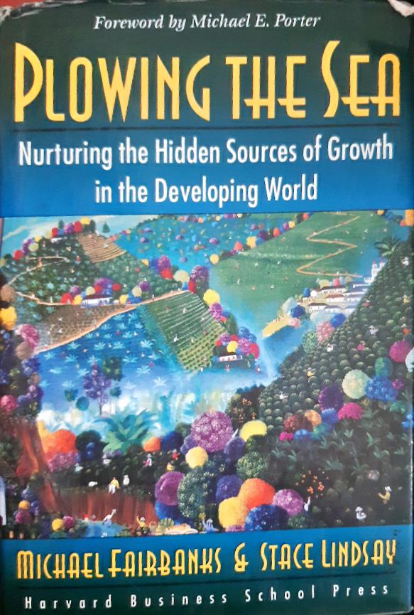 Cover Plowing the sea :  Nurturing the hidden source of growth in the developing world / Michael E. Porter
