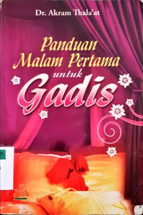Cover Panduan malam pertama untuk gadis, / Dr. Akram Thala'at;Penerjemah, Khalifurrahman Fath;Penyunting, M. Yasir Abdul muthalib