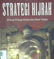 Cover Strategi Hijrah :  Prinsip-prinsip Ilmiah dan Ilham Tuhan / Ahmad Abdul Azhim Muhammad; Penerjemah, M. Masnur Hamzah; Editor, Ch. A-Qois