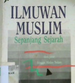 Cover Ilmuwan muslim sepanjang sejarah :  Dari Jabir hingga Abdus Salam / M. Natsir Arsyad