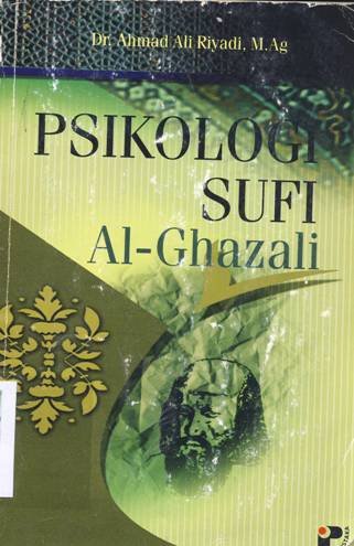 Cover Psikologi Sufi Al-Ghajali / Dr.Ahmad Ali Riyadi