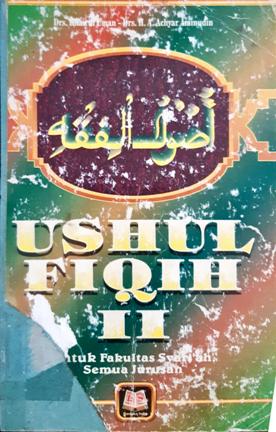 Cover Ushul Fiqih II :  Untuk Fakultas Syariah Semua jurusan / Khaerul Uman, H. Ahyar Aminudin;Editor, Maman Abd. Djahil