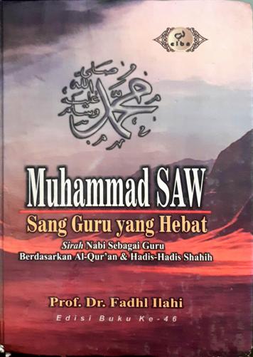 Cover Muhammad sang guru yang hebat :  Sirah Nabi sebagai guru berdasarkan Al Qur'an dan hadis - hadis shahih / Prof. Dr. fadhl Ilahi; Penerjemah, Nurul mukhlisin Asyraf, Lc.M,ag.