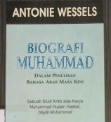 Cover Biografi Muhammad dalam penulisan bahasa arab masa kini :  Sebuah studi kritis atas karya Muhammad Husain Haekal, Hayat Muhammad / Antonie Wessel ; Penerjemah Farouk Zabidi