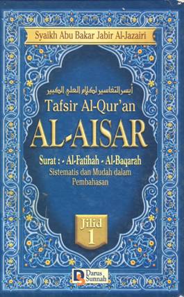 Cover Tafsir Al-qur'an Al-Aisar Jilid 1 :  Surat Al-fatihah, Al-baqarah sistematis dan mudah dalam pembahasan / Abu Bakar Jabir Al-Jazairi; Penerjemah, DR.Azhari Hatim MA, Abdurrahman Mukti MA
