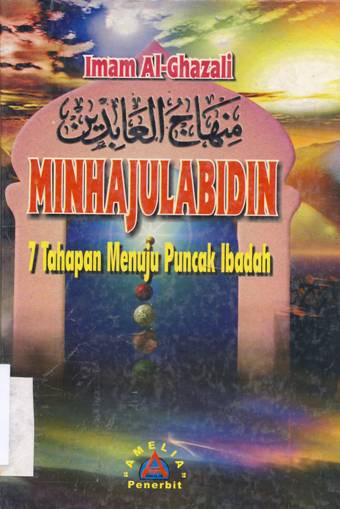 Cover Minhajulabidin :  7 tahapan Menuju Puncak Ibadah / Imam Al-Ghazali; Penerjemah, Moh. Syanusi Hasan