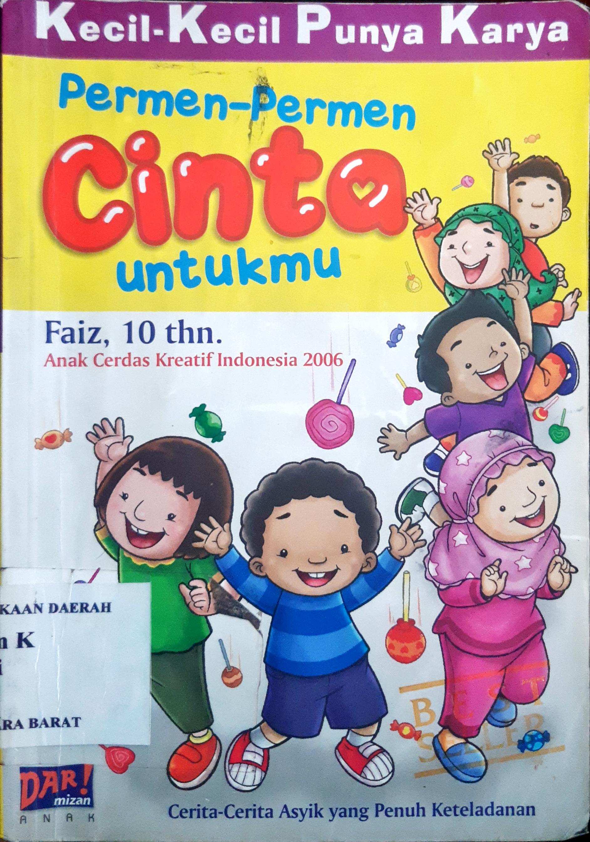 Cover Kecil-kecil punya karya, :  Permen-permen cinta untukmu / Abdurahman faiz ; Dadan Ramadhan