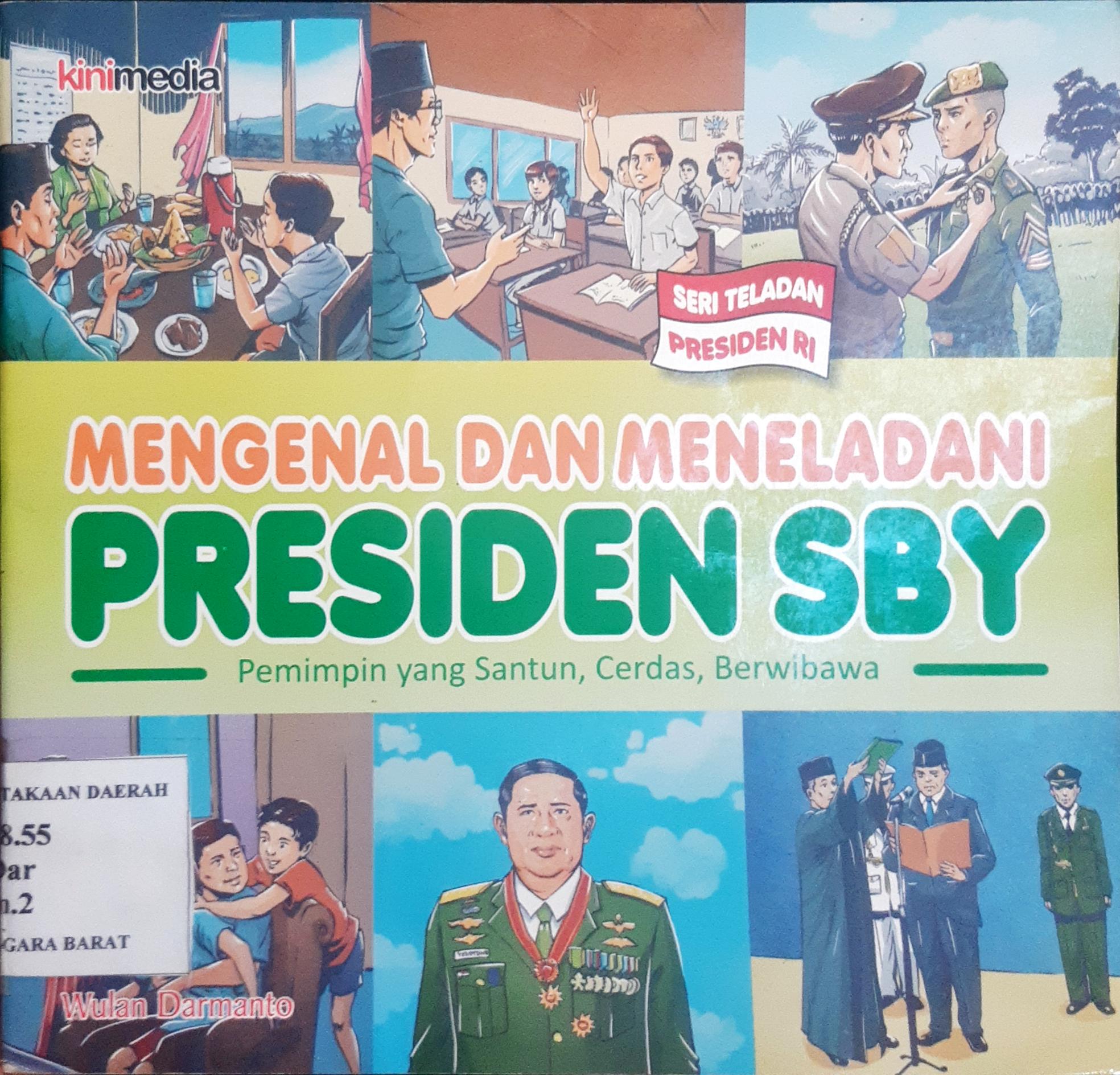 Cover Mengenal Dan Meneladani Presiden SBY, Pemimpin Yang Santun, Cerdas,Berwibawa / Wulan Darmanto