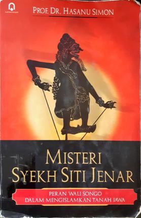 Cover Misteri Syekh Siti jenar :  Peran Wali Songo dalam mengislamkan Tanah Jawa / Prof. Dr. Hasanu Simon