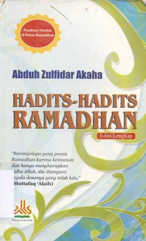 Cover Hadits-Hadits Ramadhan / Abduh Zulfidar Akaha; Penyunting, Yasir Maqasid, Lc.