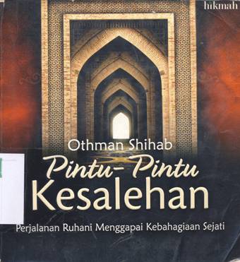 Cover Pintu-Pintu Kesalehan :  Perjalanan ruhani menggapai kebahagiaan sejati / Othman Shihab; Penyunting, Halim anbiya
