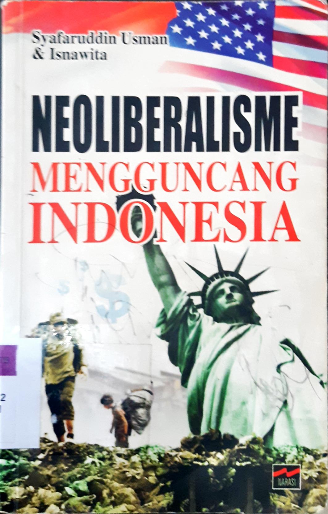 Cover Neoliberalisme Mengguncang Indonesia, / Syafaruddin Usman, Isnawita