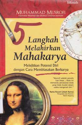 Cover Lima langkah melahirkan mahakarya :  Melejitkan potensi diri dengan cara membiasakan berkarya / Muhammad musrofi; Penyunting, Muh. iqbal santosa