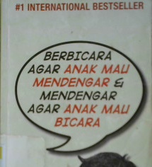 Cover Berbicara agar anak mau mendengar dan mendengar agar anak mau bicara / Adele Faber, Elaine Mazlish