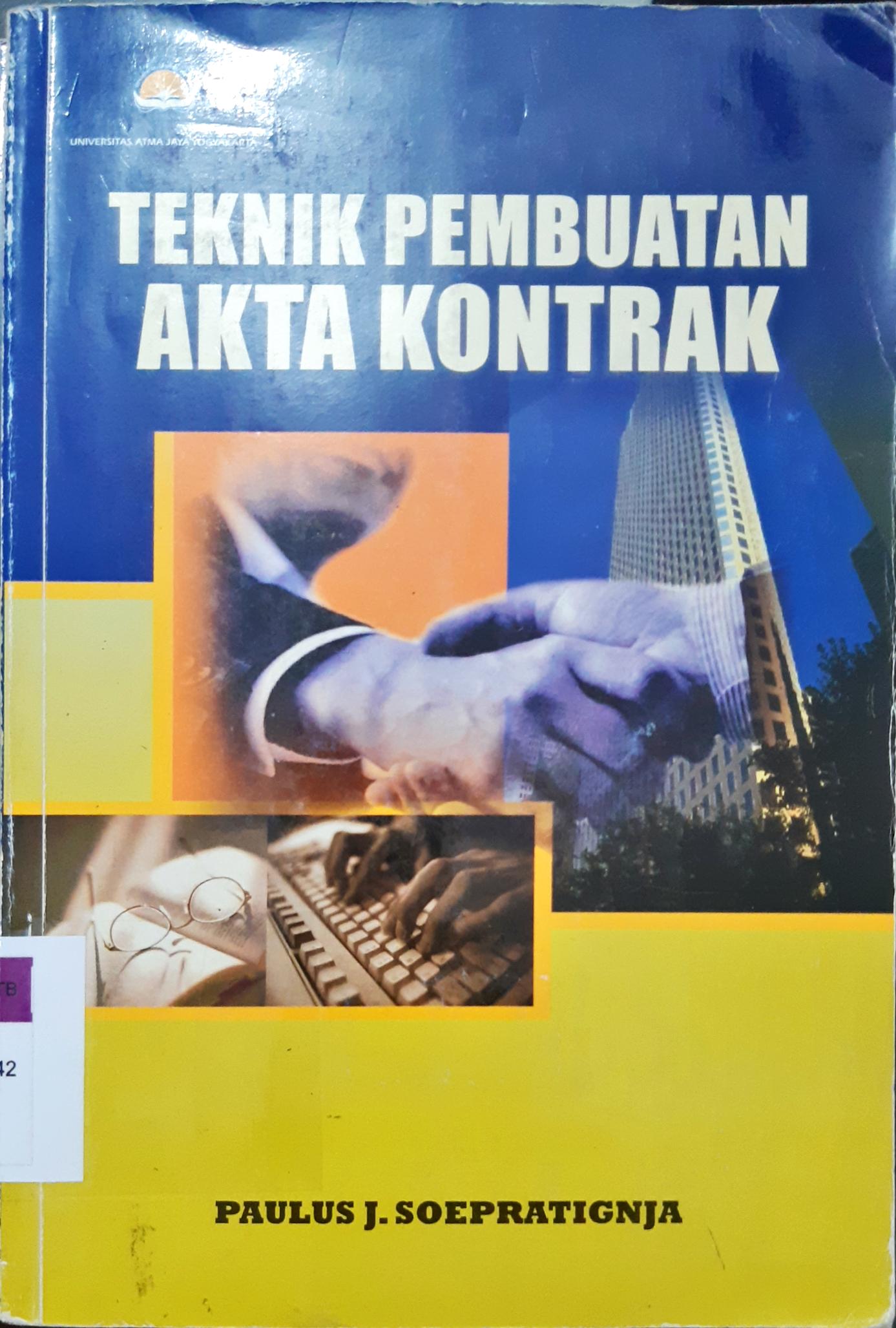 Cover Teknik Pembuatan Akta Kontrak / Paulus J. Soepratignja