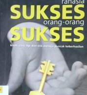 Cover Rahasia Sukses Orang-Orang Sukses :  Kisah, Cara, Dan Trik Menuju Puncak Keberhasilan / FBI Ruslanputra; Penyunting, Tinton