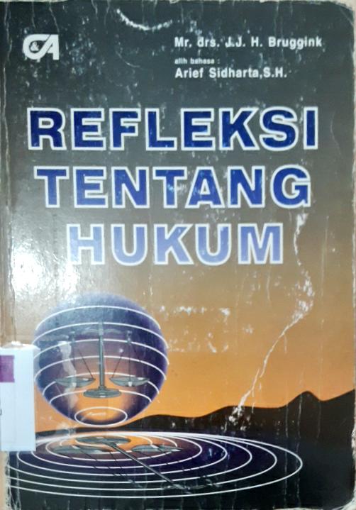 Cover Refleksi tentang hukum / J.J.H bruggink; Alih bahasa, Arief Sidartha