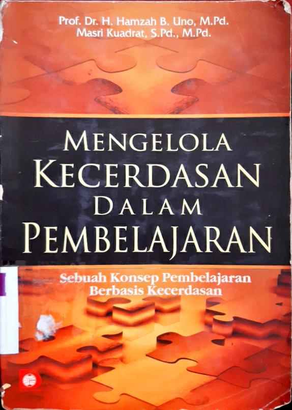 Cover Mengelola Kecerdasan Dalam Pembelajaran :  Sebuah Konsep Pembelajaran Berbasis Kecerdasan / Hamzah B.Uno, Masri Kudrat Umar