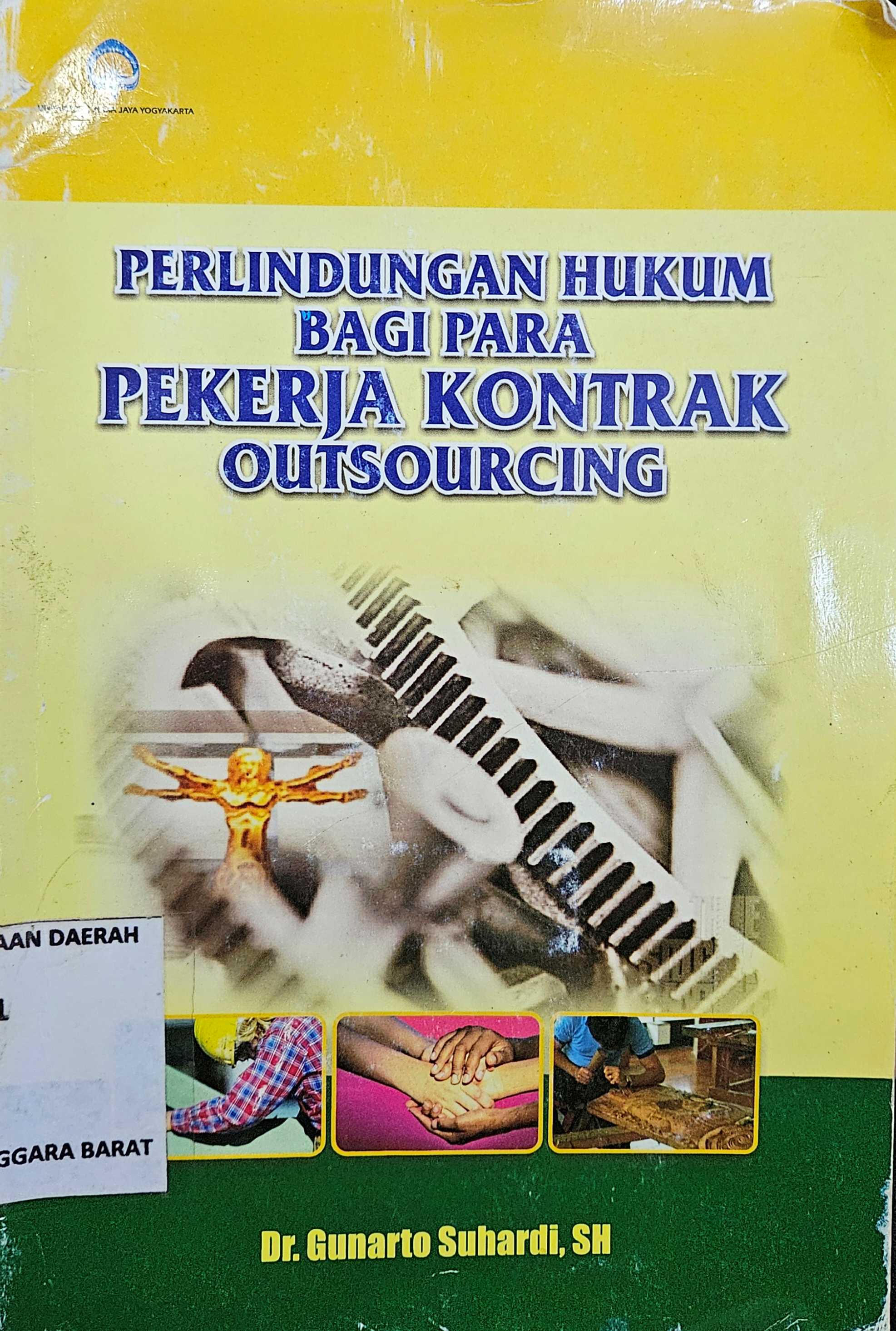 Cover Perlindungan hukum bagi para pekerja kontrak outsourcing / Gunarto suhardi