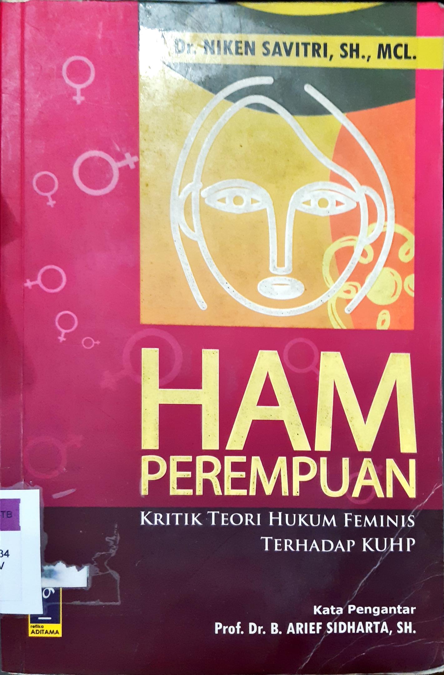 Cover HAM Perempuan-kritik teori hukum feminis terhadap KUHP. / Niken Savitri;Editor,Aep gunarsa