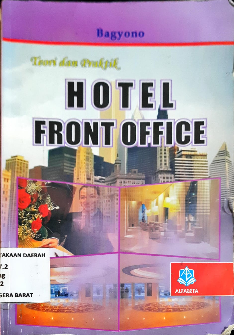 Cover Teori dan praktek hotel front office, / Bagyono