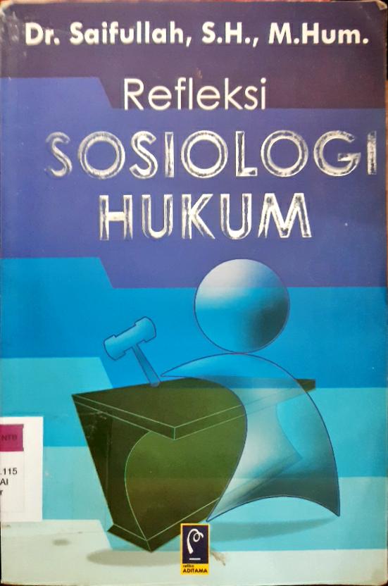 Cover Refleksi sosiologi hukum / Dr. Saifullah, SH., M. Hum. ; Editor, Aep Gunarsa