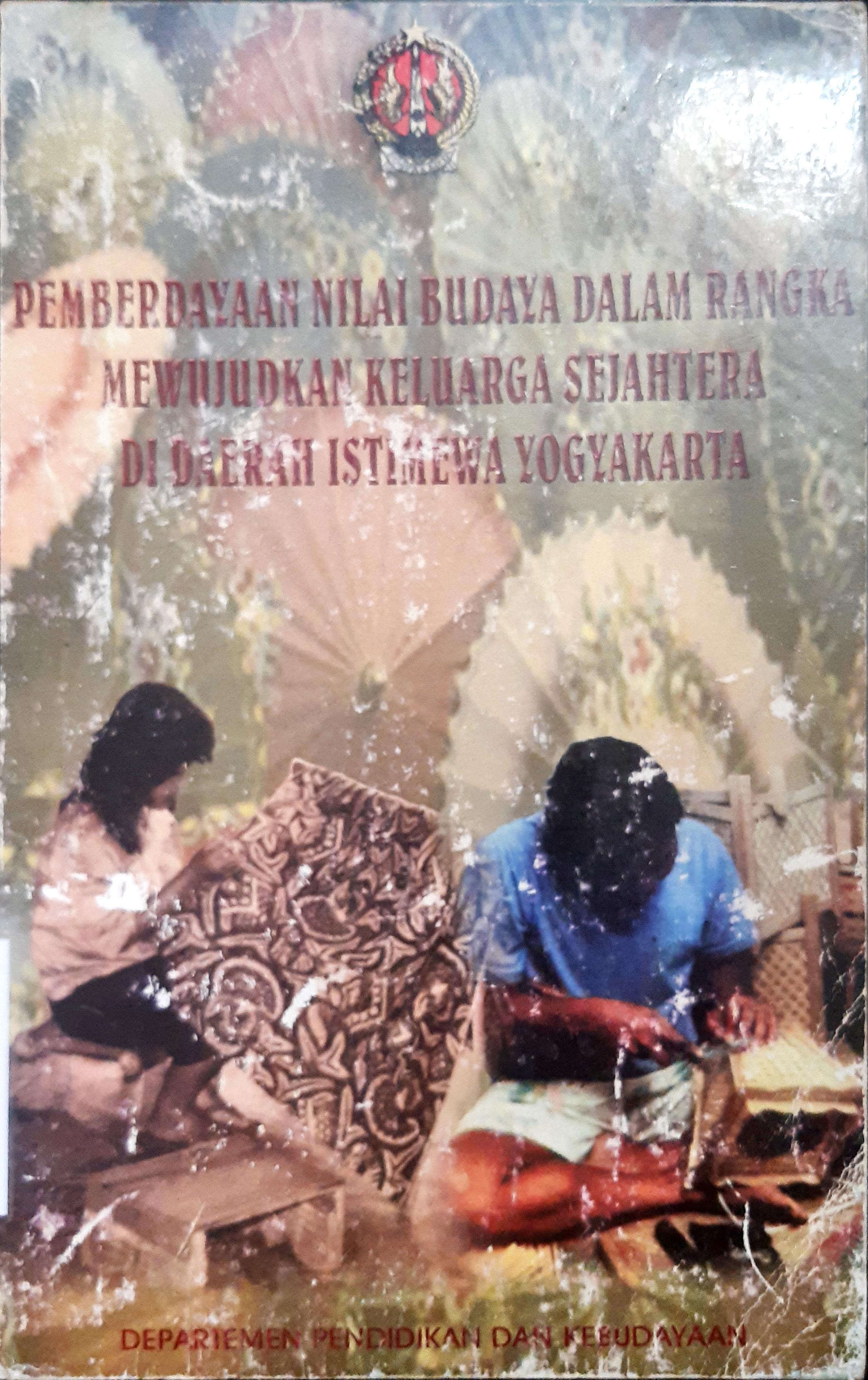 Cover Pemberdayaan nilai budaya dalam rangka mewujudkan keluarga sejahtera di daerah Istimewa Yogyakarta, / Drs. Sujarno