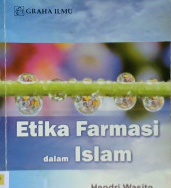 Cover Etika farmasi dalam islam, / Hendri warsito, Diar herawati E