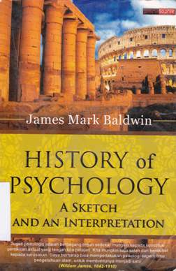 Cover History of psychology a sketch and an interpretation / James Mark Baldwin; Editor: Abdul Qodir Shaleh