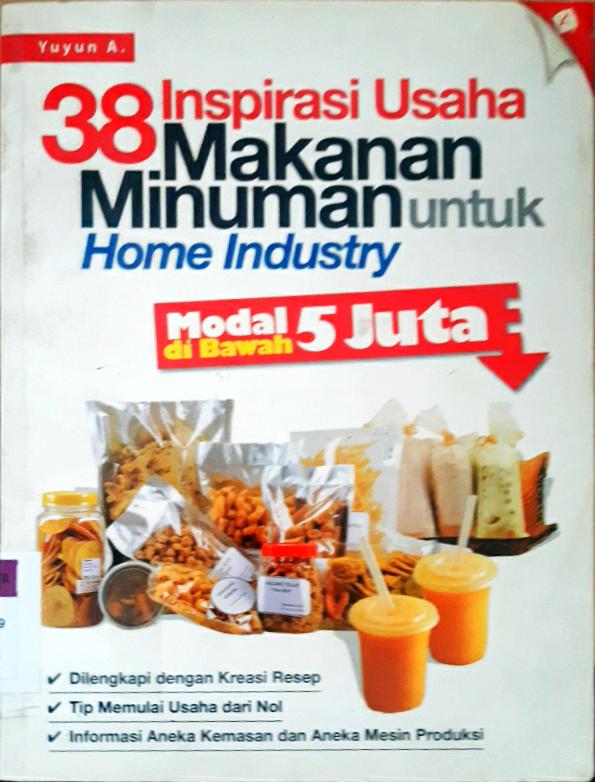 Cover 38 Inspirasi Usaha Makanan Minuman untuk home industry, Yuyun A ; penyunting, Indah / Yuyun A ; penyunting, Indah