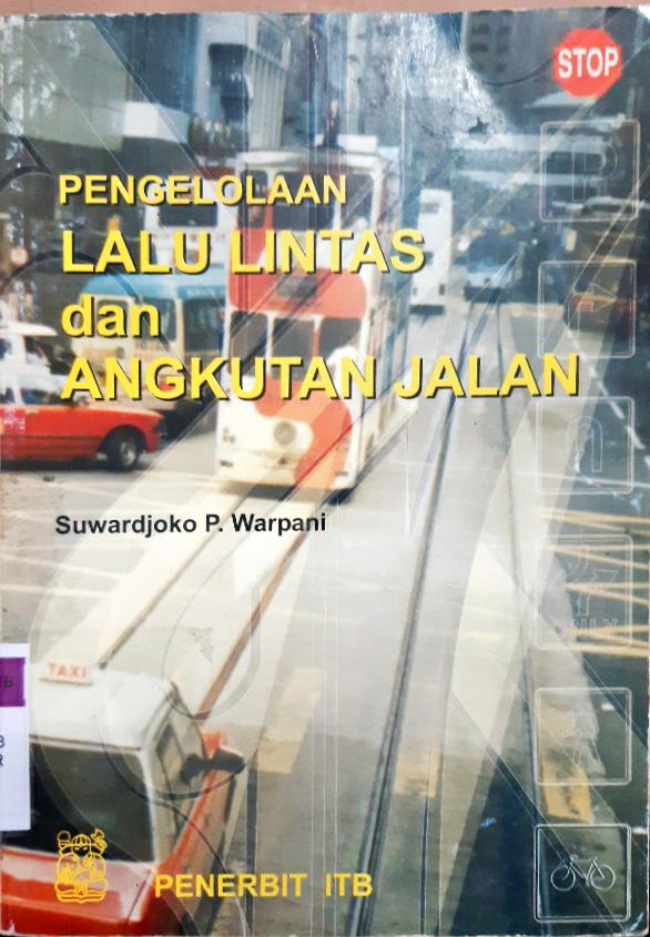 Cover Pengelolaan Lalu Lintas dan Angkutan Jalan / Suwardjoko P. Warpani