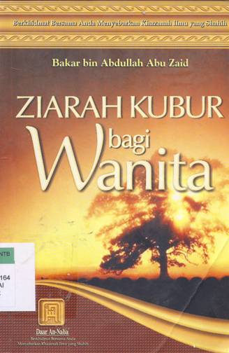 Cover Ziarah kubur bagi wanita / Bakar bin Abdullah Abu Zaid ; Penerjemah Abu Hudzaifah