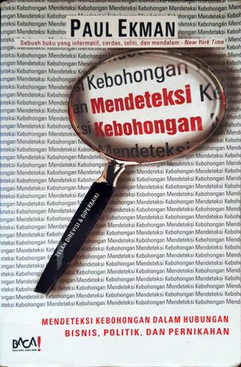 Cover Mendeteksi kebohongan :  mendeteksi kebohongan dalam hubungan bisnis, politik, dan pernikahan / Paul Ekman,Alih bahasa, Eva Hamdiah