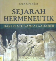 Cover Sejarah hermeneutik :  Dari plato sapai gadamer / Jean Grondin; Penerjemah, Inyiak Ridwan Muzir; Editor, Abdul Qodir Shaleh