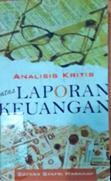 Cover Analisis kritis atas laporan keuangan / Sofyan Syafri Harahap