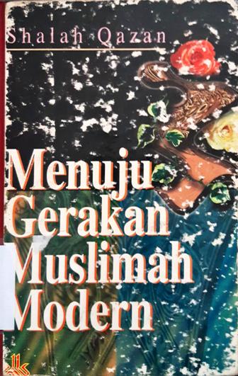 Cover Menuju gerakan muslimah modern / Shalah Qazan ; penerjemah Samson Rahman