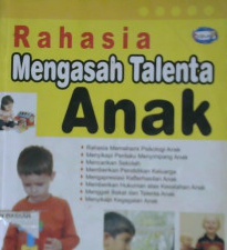 Cover Rahasia mengasah talenta anak / P.K. Arya : Penerjemah Fifah