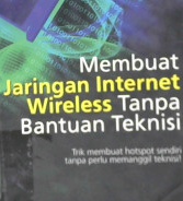 Cover Membuat jaringan internet wireless tanpa bantuan teknisi / Jubilee Enterprise
